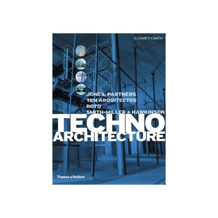 Techno Architecture: Jones, Partners, TEN Arquitectos, RoTo, Smith-Miller + Hawkinson (4 x 4): 324 illustrations